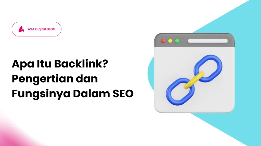 Apa Itu Backlink? Pengertian dan Fungsinya Dalam SEO