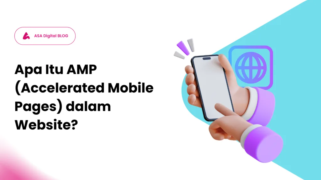 Apa Itu AMP (Accelerated Mobile Pages) dalam Website?