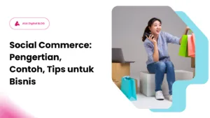 Apa itu social commerce, Contoh social commerce, Cara kerja social commerce, Perbedaan e-commerce dan social commerce