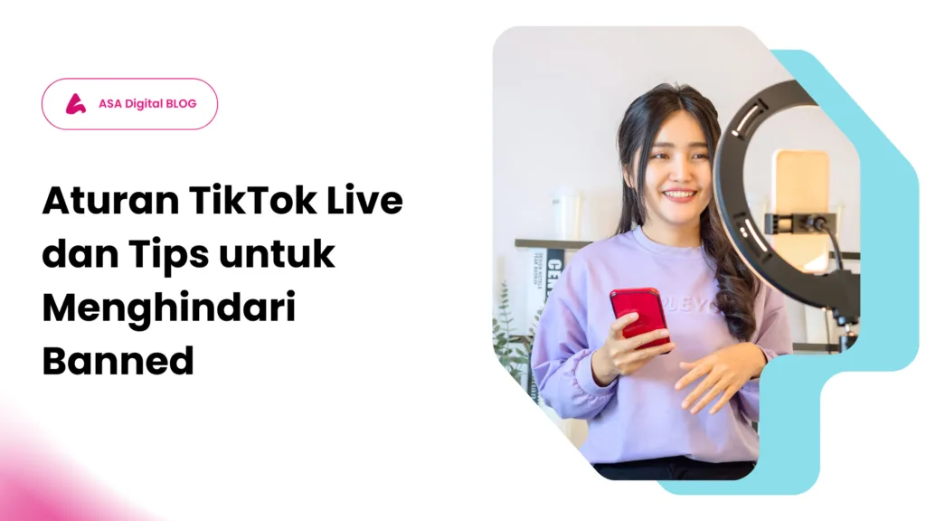 Aturan TikTok Live, larangan live di tiktok, penyebab banned live TikTok, apa saja yang tidak boleh di TikTok Live