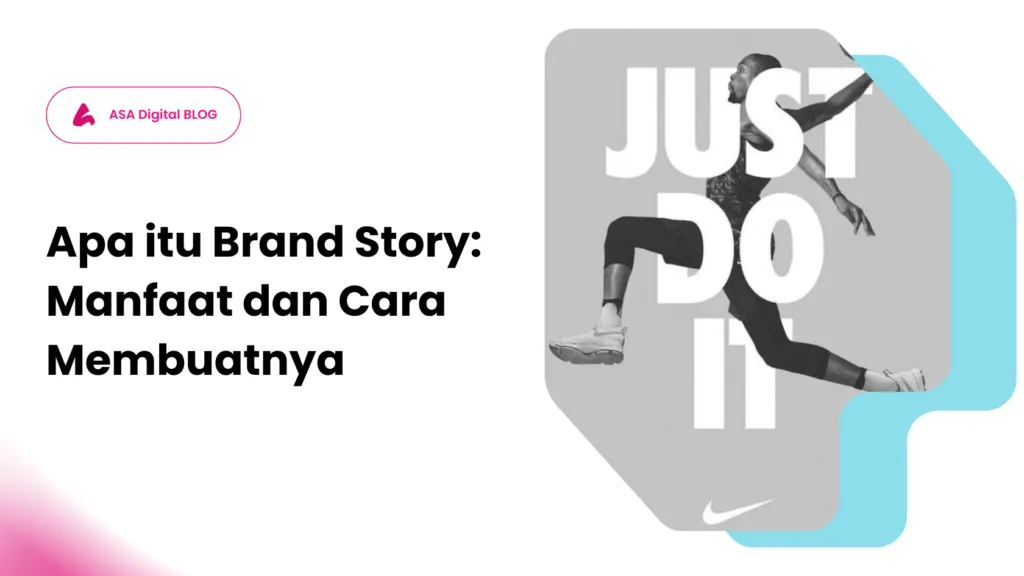 Apa itu brand story, manfaat brand story untuk bisnis, cara membuat brand story yang kuat