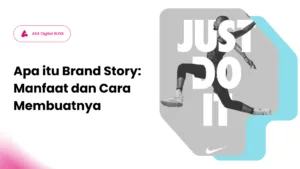 Apa itu brand story, manfaat brand story untuk bisnis, cara membuat brand story yang kuat