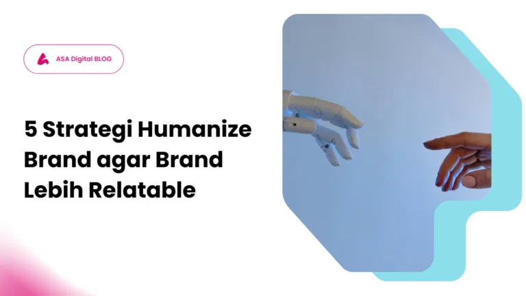 Strategi Humanize Brand