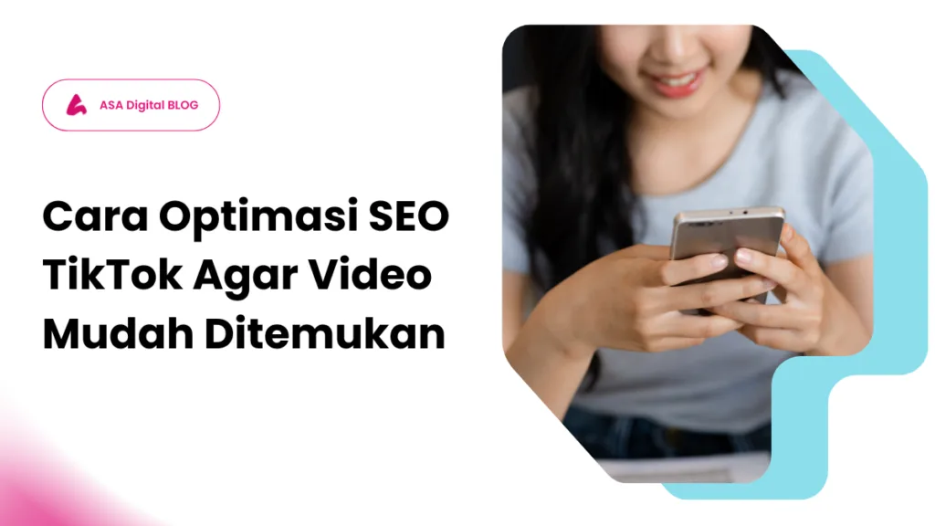Cara Optimasi SEO TikTok Agar Video Mudah Ditemukan