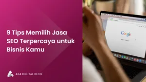 tips memilih jasa SEO, bagaimana memilih jasa SEO yang tepat, apakah jasa SEO benar-benar efektif